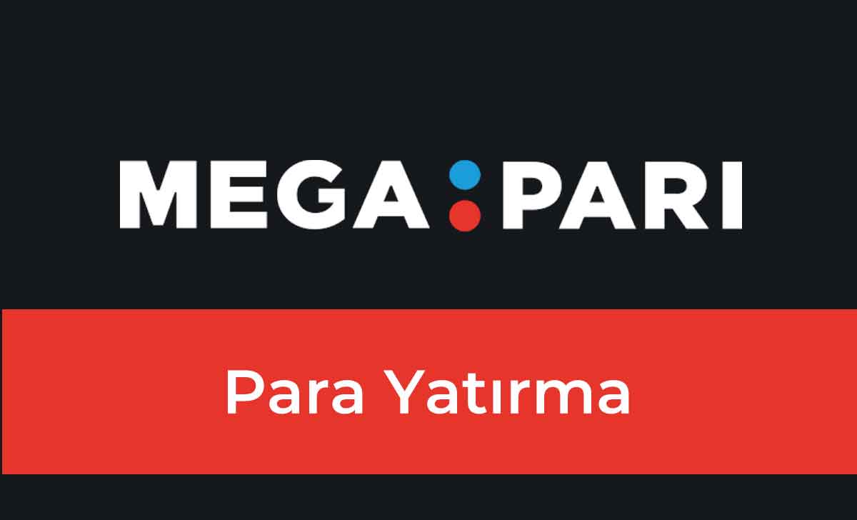 Megapari Para Yatırma