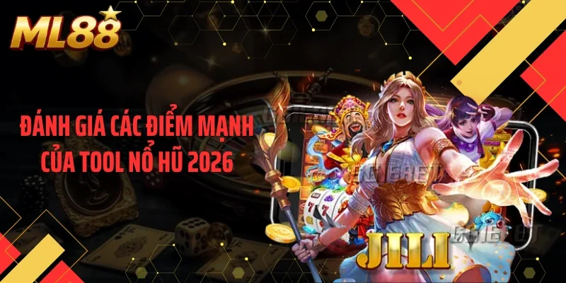 Đánh giá các điểm mạnh của tool nổ hũ 2026