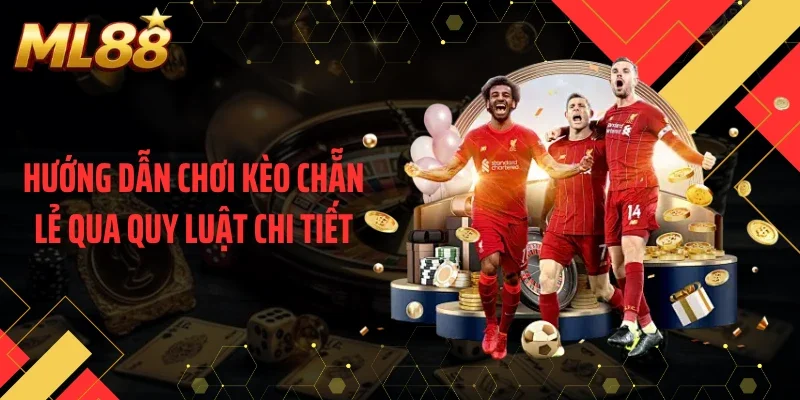 Hướng dẫn chơi kèo chẵn lẻ qua quy luật chi tiết