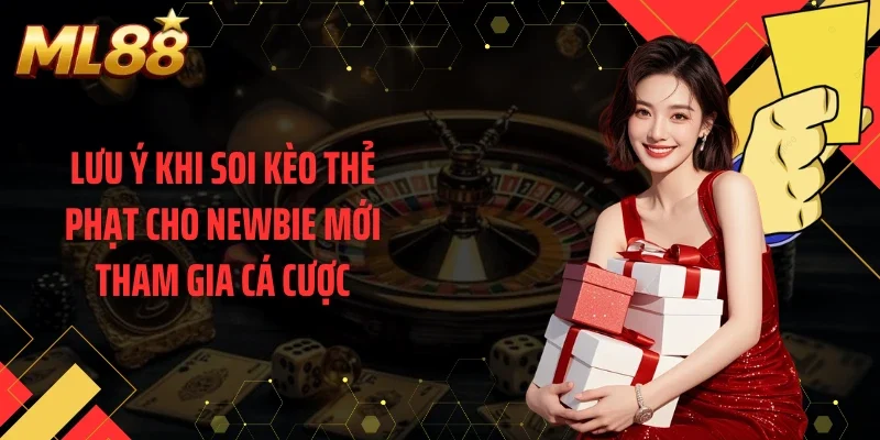 Lưu ý khi soi kèo thẻ phạt cho newbie mới tham gia cá cược