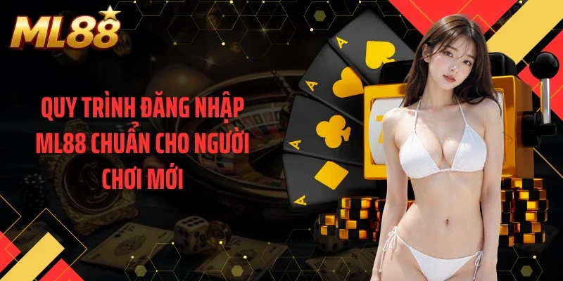 Quy trình đăng nhập ML88 chuẩn cho người chơi mới