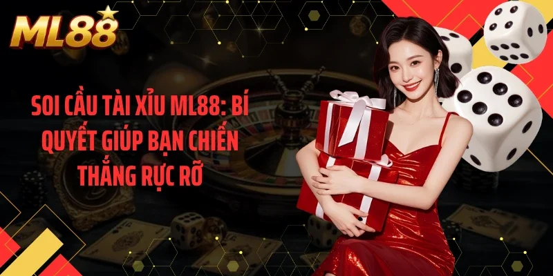 Soi Cầu Tài Xỉu ML88: Bí Quyết Giúp Bạn Chiến Thắng Rực Rỡ