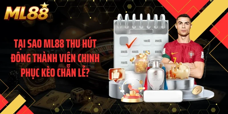 Tại sao ML88 thu hút đông thành viên chinh phục kèo chẵn lẻ?